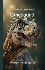 It's Time to Learn about Dinosaurs
