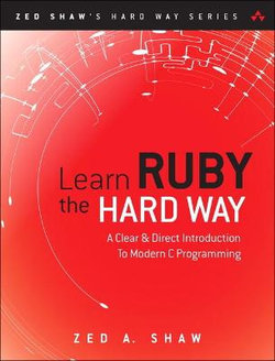Learn Ruby the Hard Way Learn Ruby the Hard Way