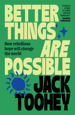 Better Things Are Possible
