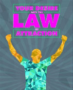 Your Desire and the Law of Attraction