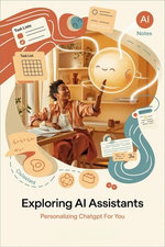 Exploring AI Assistants: Personalizing ChatGPT for You