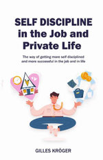 Self-Discipline in the Job and Private Life