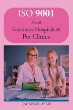 ISO 9001 for all veterinary hospitals and pet clinics ISO 9001 for all veterinary hospitals and pet clinics
