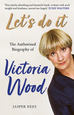 Let's Do It: the Authorised Biography of Victoria Wood