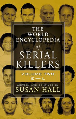 The World Encyclopedia of Serial Killers: Volume Two, E–L The World Encyclopedia of Serial Killers: Volume Two, E–L