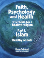 Faith, Psychology and Health. 10 Criteria for a Healthy Religion. Part 1. Islam.