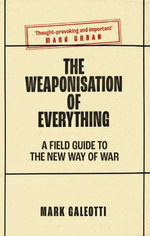 The Weaponisation of Everything The Weaponisation of Everything