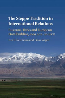The Steppe Tradition in International Relations The Steppe Tradition in International Relations