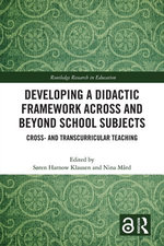 Developing a Didactic Framework Across and Beyond School Subjects