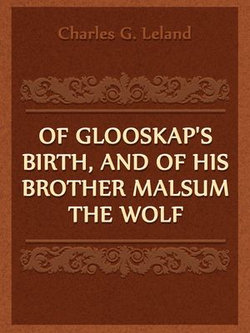 Of Glooskap's Birth, And Of His Brother Malsum The Wolf
