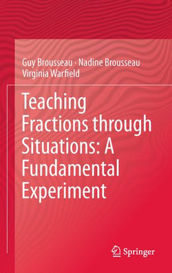 Teaching Fractions through Situations: A Fundamental Experiment Teaching Fractions through Situations: A Fundamental Experiment