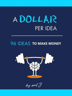 A DOLLAR PER IDEA