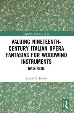 Valuing Nineteenth-Century Italian Opera Fantasias for Woodwind Instruments