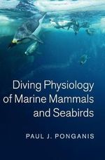 Diving Physiology of Marine Mammals and Seabirds