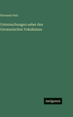 Untersuchungen ueber den Germanischen Vokalismus