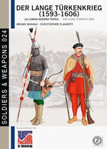 Der Lange Türkenkrieg (1593-1606) Vol. I Der Lange Türkenkrieg (1593-1606) Vol. I