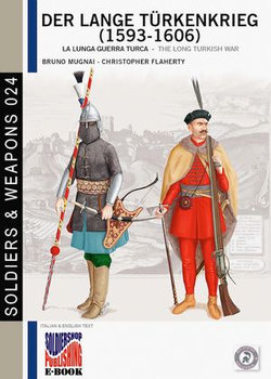 Der Lange Türkenkrieg (1593-1606) Vol. I Der Lange Türkenkrieg (1593-1606) Vol. I