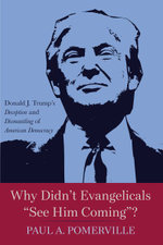 Why Didn't Evangelicals See Him Coming ?