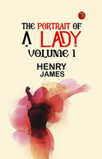 The Portrait of a Lady Volume 1
