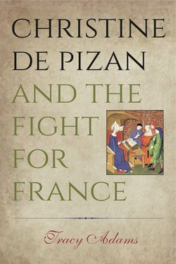 Christine de Pizan and the Fight for France Christine de Pizan and the Fight for France