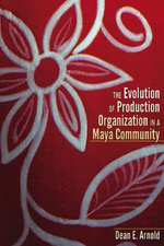 The Evolution of Ceramic Production Organization in a Maya Community