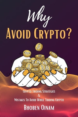 Why Avoid Crypto? Crypto Trading Strategies & Mistakes To Avoid While Trading Crypto.