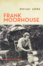 Frank Moorhouse: Strange Paths