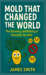 Mold That Changed the World