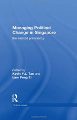 Managing Political Change in Singapore