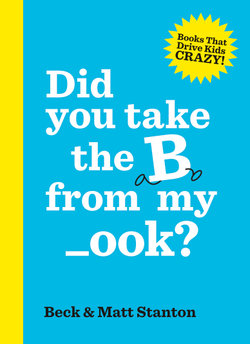 Did you take the B from my _ook? 