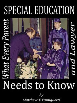 Special Education: What Every Parent and Lawyer Needs to Know