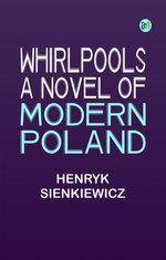 Whirlpools: A Novel of Modern Poland
