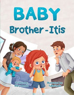 Baby Brother-Itis