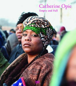 Catherine Opie: Empty and Full
