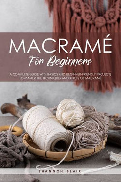 Macramé for Beginners Macramé for Beginners
