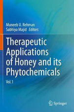 Therapeutic Applications of Honey and Its Phytochemicals
