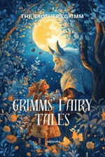 Grimm's Fairy Tales | Timeless Classics