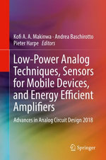 Low-Power Analog Techniques, Sensors for Mobile Devices, and Energy Efficient Amplifiers