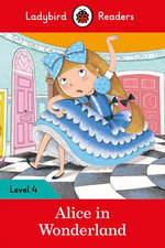 Ladybird Readers Level 4 - Alice in Wonderland (ELT Graded Reader)