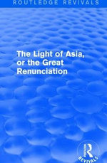The Light of Asia, or the Great Renunciation (Maha&amp;#770;bhinishkramana)