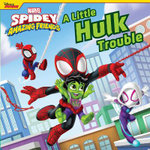 Spidey and His Amazing Friends: a Little Hulk Trouble