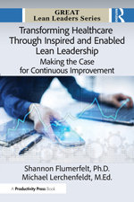 Transforming Healthcare Through Inspired and Enabled Lean Leadership
