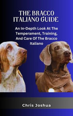 THE BRACCO ITALIANO GUIDE