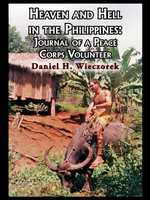 Heaven and Hell in the Philippines: Journal of a Peace Corps Volunteer