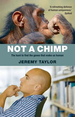 Not a Chimp Not a Chimp