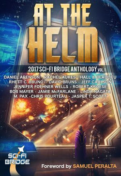 At the Helm: Volume 1: A Sci-Fi Bridge Anthology
