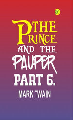 The Prince and the Pauper, Part 6.