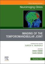 Imaging of the Temporomandibular Joint, An Issue of Neuroimaging Clinics of North America: Volume 35-4