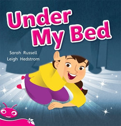 Bug Club Level 2 - Pink: under My Bed (Reading Level 2/F&P Level B)