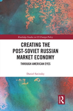 Creating the Post-Soviet Russian Market Economy